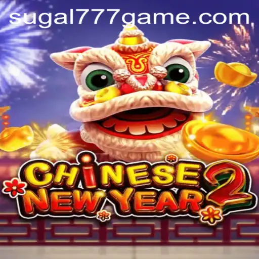 Discover CHINESENEWYEAR2: An Exciting Adventure with Sugal777