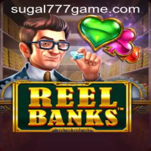 ReelBanks: Dive into the Thrilling World of Sugal777's Latest Gaming Adventure